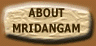 About Mridangam